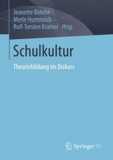 Rolf-Torsten Kramer, Merle Hummrich, Jeanette Bohme - Schulkultur, E-bok