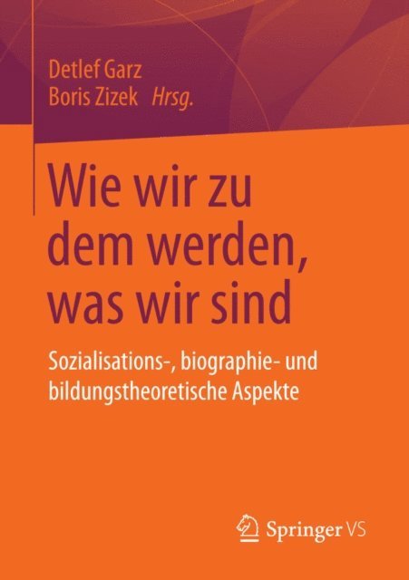 Boris Zizek, Detlef Garz - Wie wir zu dem werden, was wir sind, E-bok
