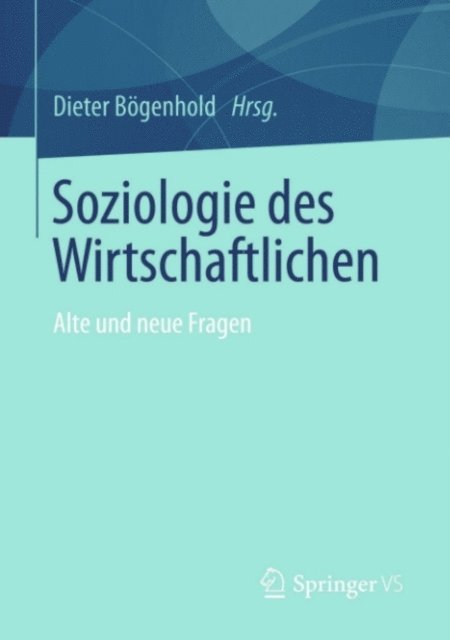 Dieter Bogenhold - Soziologie des Wirtschaftlichen, E-bok