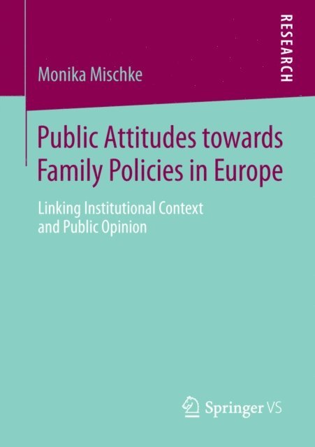 Monika Mischke - Public Attitudes toward Family Policies in Europe, E-bok