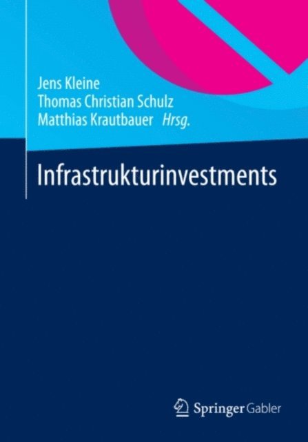 Matthias Krautbauer, Thomas Christian Schulz, Jens Kleine - Infrastrukturinvestments, E-bok