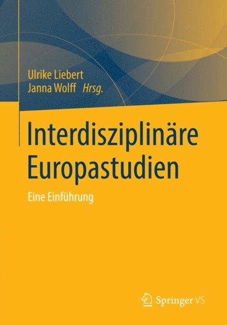 Janna Wolff, Ulrike Liebert - Interdisziplinäre Europastudien, E-bok