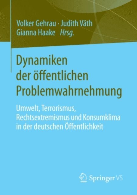 Gianna Haake, Judith Vath, Volker Gehrau - Dynamiken der öffentlichen Problemwahrnehmung, E-bok