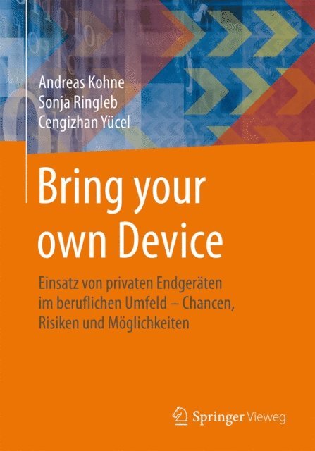 Cengizhan Yucel, Sonja Ringleb, Andreas Kohne - Bring your own Device, E-bok