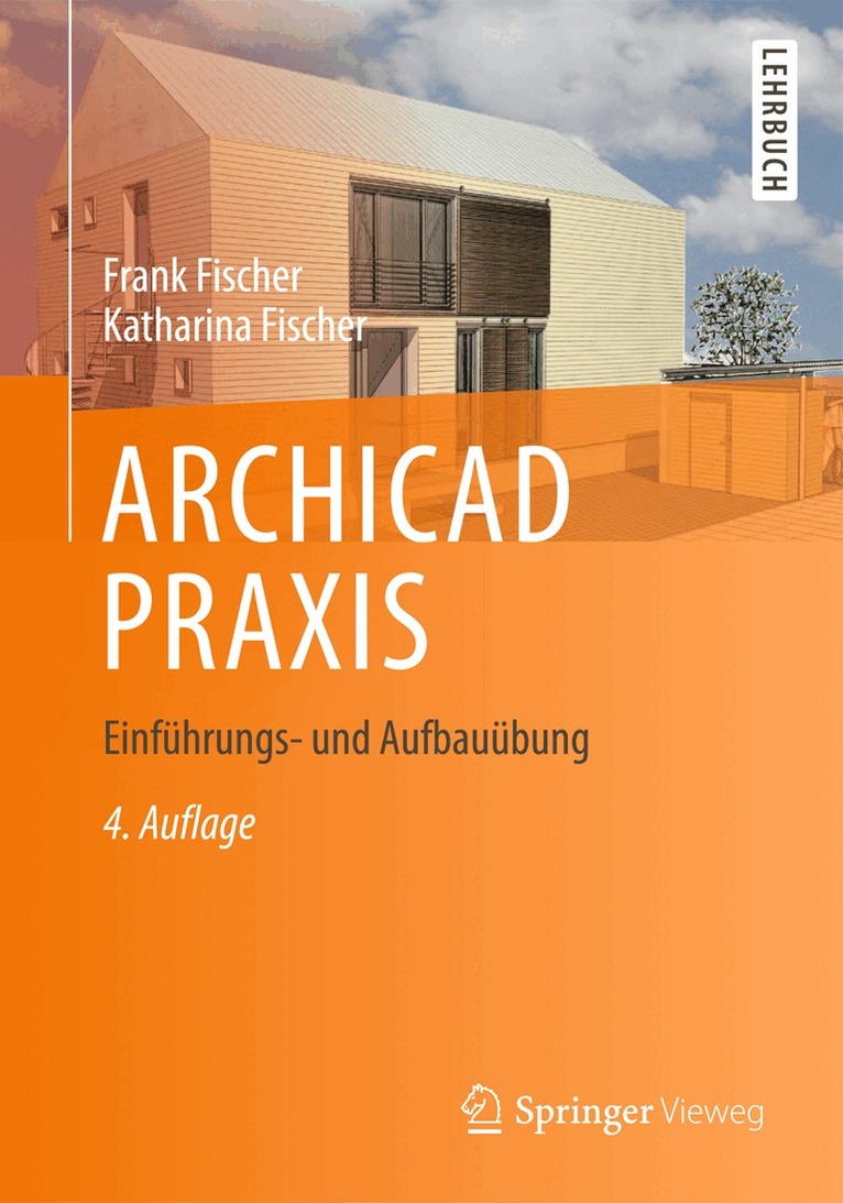 Frank Fischer, Katharina Fischer - ARCHICAD PRAXIS, Inbunden