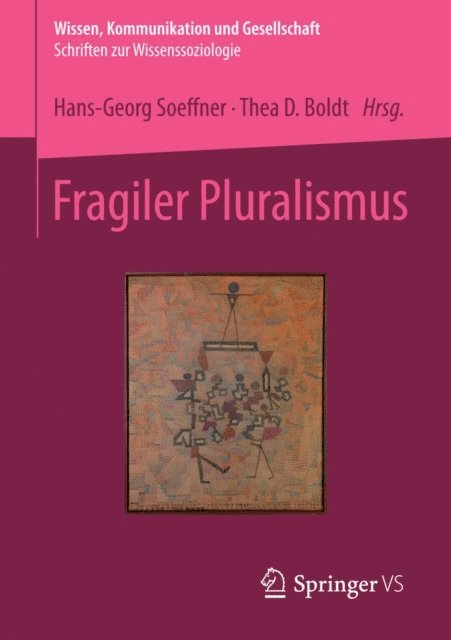 Thea D. Boldt, Hans-Georg Soeffner - Fragiler Pluralismus, E-bok