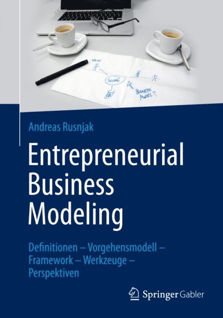 Andreas Rusnjak - Entrepreneurial Business Modeling, E-bok