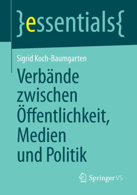 Sigrid Koch-Baumgarten - Verbände zwischen Öffentlichkeit, Medien und Politik, E-bok