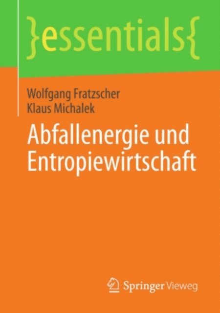 Klaus Michalek, Wolfgang Fratzscher - Abfallenergie und Entropiewirtschaft, E-bok