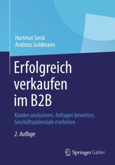 Andreas Goldmann, Hartmut Sieck - Erfolgreich verkaufen im B2B, E-bok