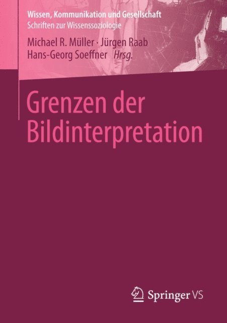 Hans-Georg Soeffner, Jurgen Raab, Michael R. Muller - Grenzen der Bildinterpretation, E-bok