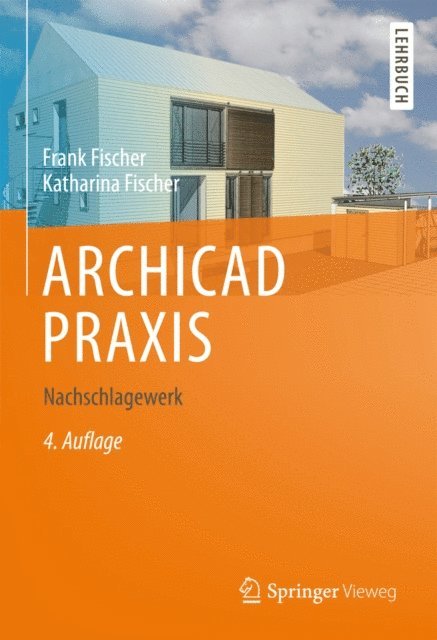 Katharina Fischer, Frank Fischer - ARCHICAD PRAXIS, E-bok