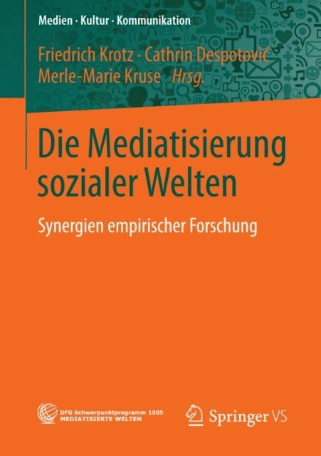 Merle-Marie Kruse, Cathrin Despotovic, Friedrich Krotz - Die Mediatisierung sozialer Welten, E-bok