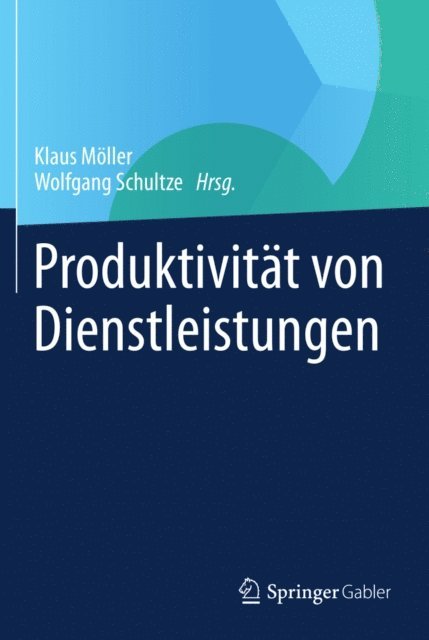 Wolfgang Schultze, Klaus Moller - Produktivität von Dienstleistungen, E-bok