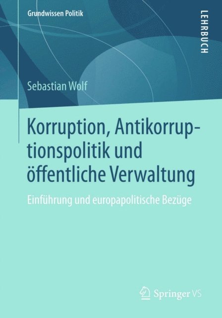 Sebastian Wolf - Korruption, Antikorruptionspolitik und öffentliche Verwaltung, E-bok