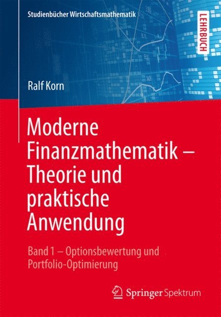 Ralf Korn - Moderne Finanzmathematik – Theorie und praktische Anwendung, E-bok