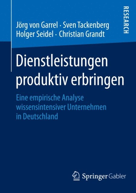Christian Grandt, Holger Seidel, Sven Tackenberg, Jorg von Garrel - Dienstleistungen produktiv erbringen, E-bok