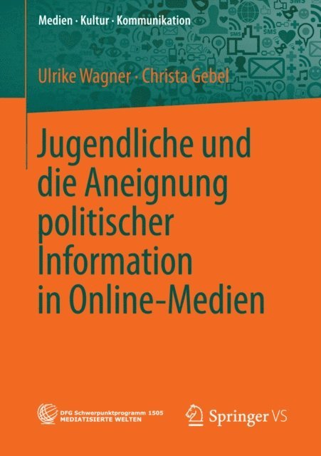 Christa Gebel, Ulrike Wagner - Jugendliche und die Aneignung politischer Information in Online-Medien, E-bok
