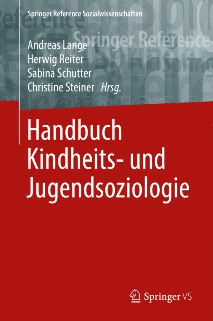 Christine Steiner, Sabina Schutter, Herwig Reiter, Andreas Lange - Handbuch Kindheits- und Jugendsoziologie, E-bok
