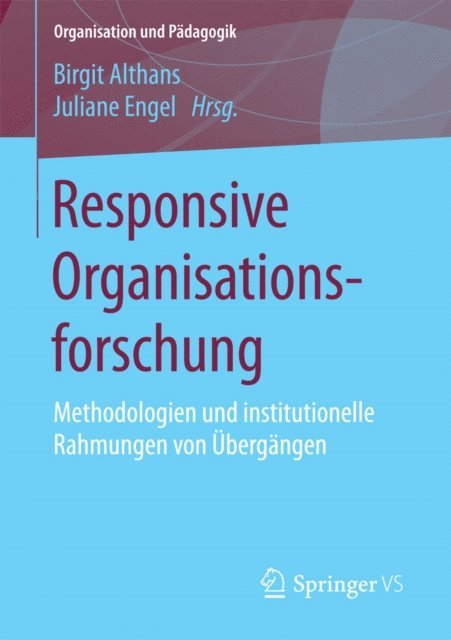 Juliane Engel, Birgit Althans - Responsive Organisationsforschung, E-bok