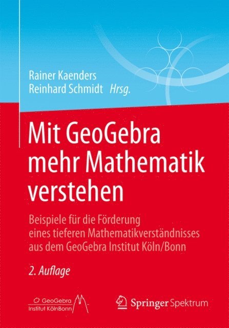 Reinhard Schmidt, Rainer Kaenders - Mit GeoGebra mehr Mathematik verstehen, E-bok