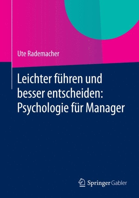 Ute Rademacher - Leichter führen und besser entscheiden: Psychologie für Manager, E-bok