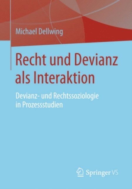 Michael Dellwing - Recht und Devianz als Interaktion, E-bok