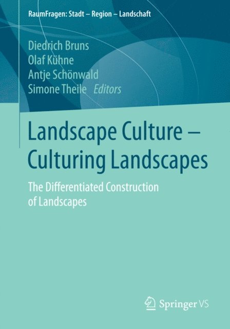 Simone Theile, Antje Schonwald, Olaf Kuhne, Diedrich Bruns - Landscape Culture - Culturing Landscapes, E-bok