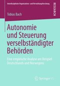 Autonomie und Steuerung verselbstÿndigter Behörden