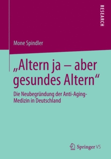 Mone Spindler - "Altern ja – aber gesundes Altern", E-bok