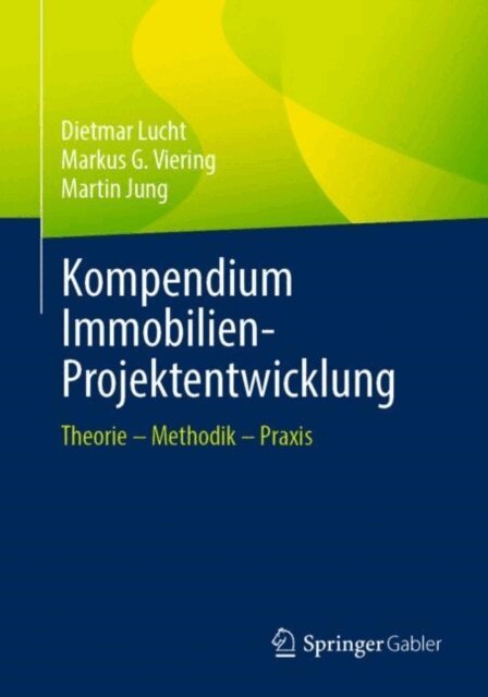 Martin Jung, Markus G. Viering, Dietmar Lucht - Kompendium Immobilien-Projektentwicklung, E-bok