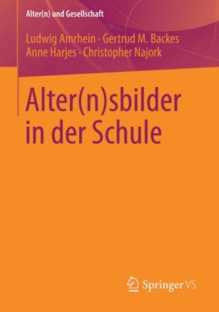 Christopher Najork, Anne Harjes, Gertrud M. Backes, Ludwig Amrhein - Alter(n)sbilder in der Schule, E-bok