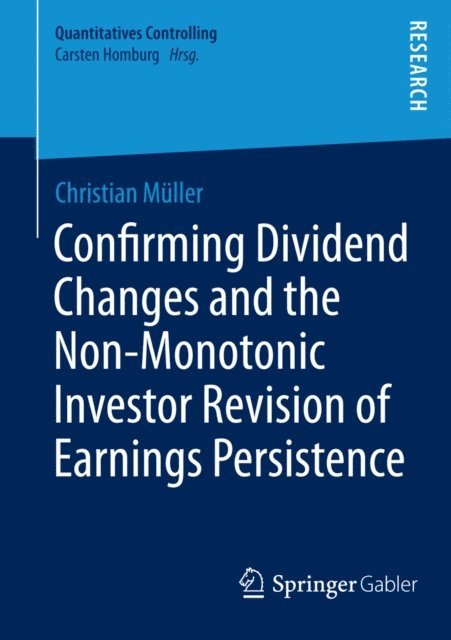Christian Muller - Confirming Dividend Changes and the Non-Monotonic Investor Revision of Earnings Persistence, E-bok