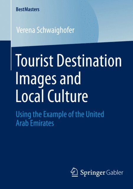 Verena Schwaighofer - Tourist Destination Images and Local Culture, E-bok