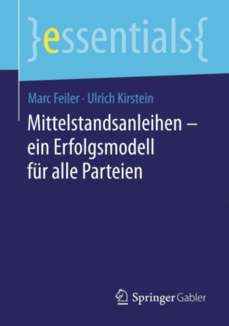Ulrich Kirstein, Marc Feiler - Mittelstandsanleihen – ein Erfolgsmodell für alle Parteien, E-bok