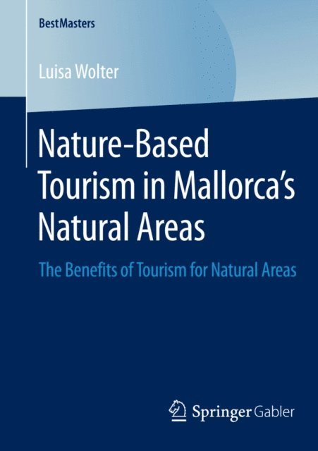 Luisa Wolter - Nature-Based Tourism in Mallorca's Natural Areas, E-bok