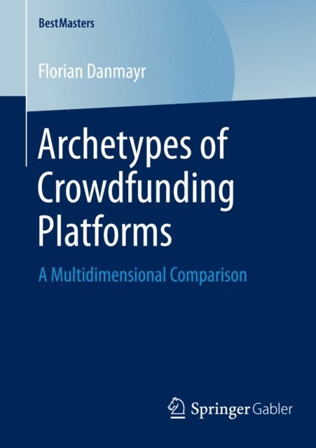 Florian Danmayr - Archetypes of Crowdfunding Platforms, E-bok