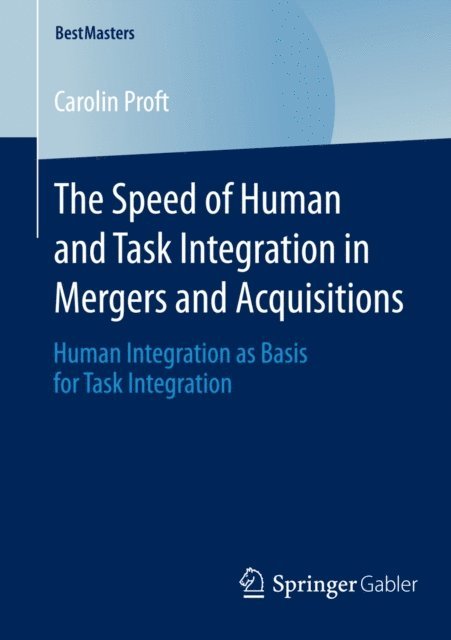 Carolin Proft - Speed of Human and Task Integration in Mergers and Acquisitions, E-bok