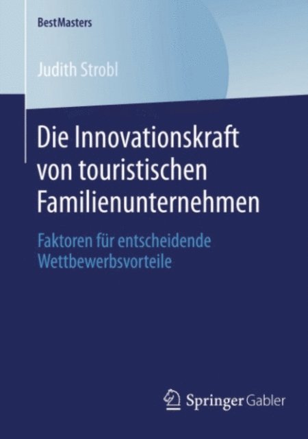 Judith Strobl - Die Innovationskraft von touristischen Familienunternehmen, E-bok