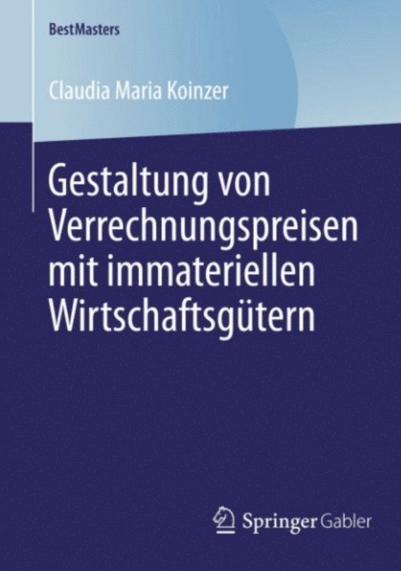 Claudia Maria Koinzer - Gestaltung von Verrechnungspreisen mit immateriellen Wirtschaftsgütern, E-bok