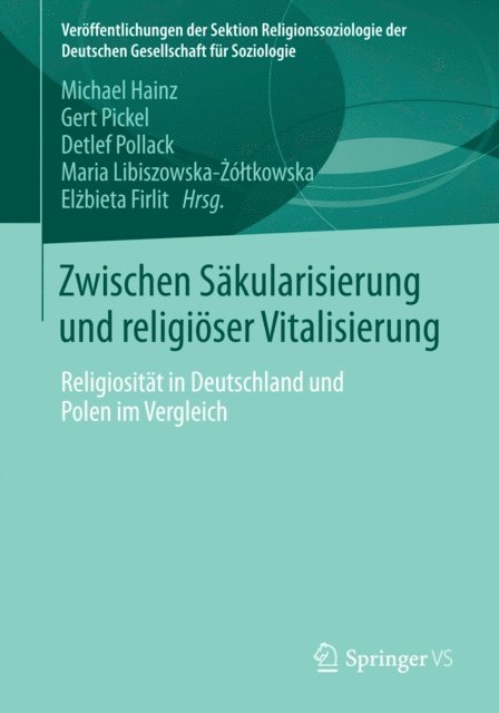 Elzbieta Firlit, Maria Libiszowska-Zoltkowska, Detlef Pollack, Gert Pickel, Michael Hainz - Zwischen Säkularisierung und religiöser Vitalisierung, E-bok