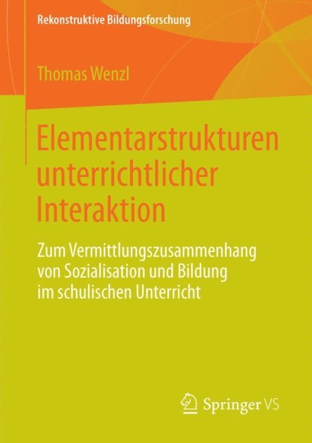 Thomas Wenzl - Elementarstrukturen unterrichtlicher Interaktion, E-bok