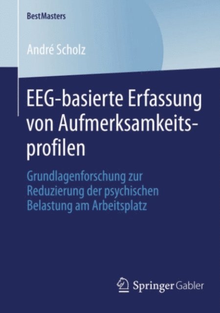 Andre Scholz - EEG-basierte Erfassung von Aufmerksamkeitsprofilen, E-bok