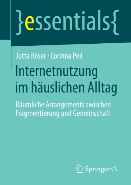 Corinna Peil, Jutta Roser - Internetnutzung im häuslichen Alltag, E-bok