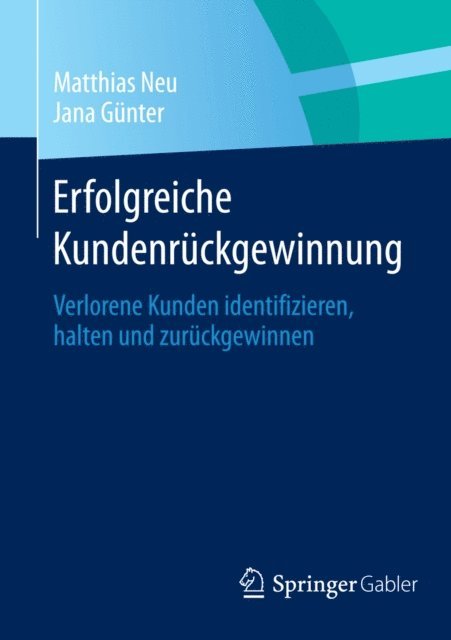 Jana Gunter, Matthias Neu - Erfolgreiche Kundenrückgewinnung, E-bok