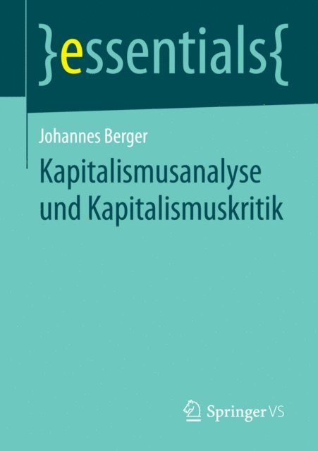 Johannes Berger - Kapitalismusanalyse und Kapitalismuskritik, E-bok