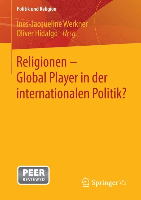 Oliver Hidalgo, Ines-Jacqueline Werkner - Religionen - Global Player in der internationalen Politik?, E-bok