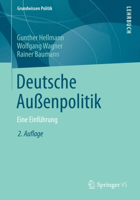 Rainer Baumann, Wolfgang Wagner, Gunther Hellmann - Deutsche Außenpolitik, E-bok