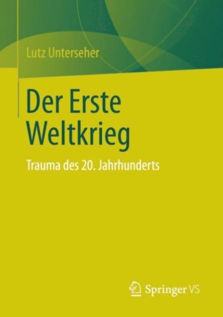 Lutz Unterseher - Der Erste Weltkrieg, E-bok