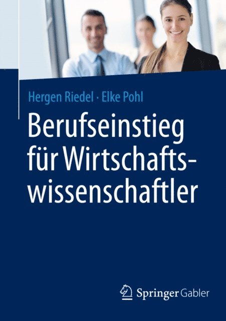 Elke Pohl, Hergen Riedel - Berufseinstieg für Wirtschaftswissenschaftler, E-bok